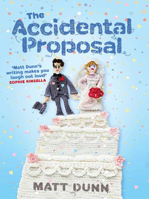 Title details for The Accidental Proposal by Matt Dunn - Wait list